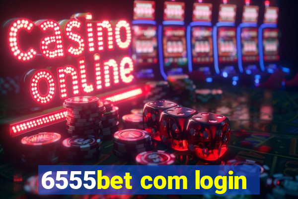 6555bet com login